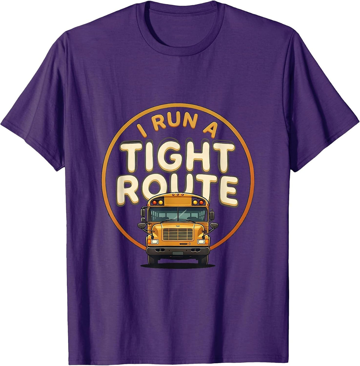 Men's I Run A Tight Route Bold School Bus Driver Appreciation T-Shirt - Purple