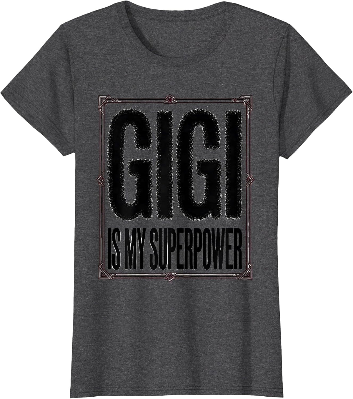 Women's Gigi Is My Superpower Grandmother Design T-Shirt - Dark Heather Grey