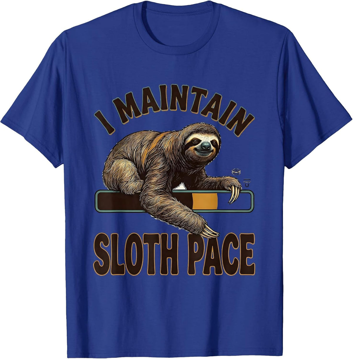 I Maintain Sloth Pace Funny Sloth Lover Humor Gift T-Shirt - Royal Blue