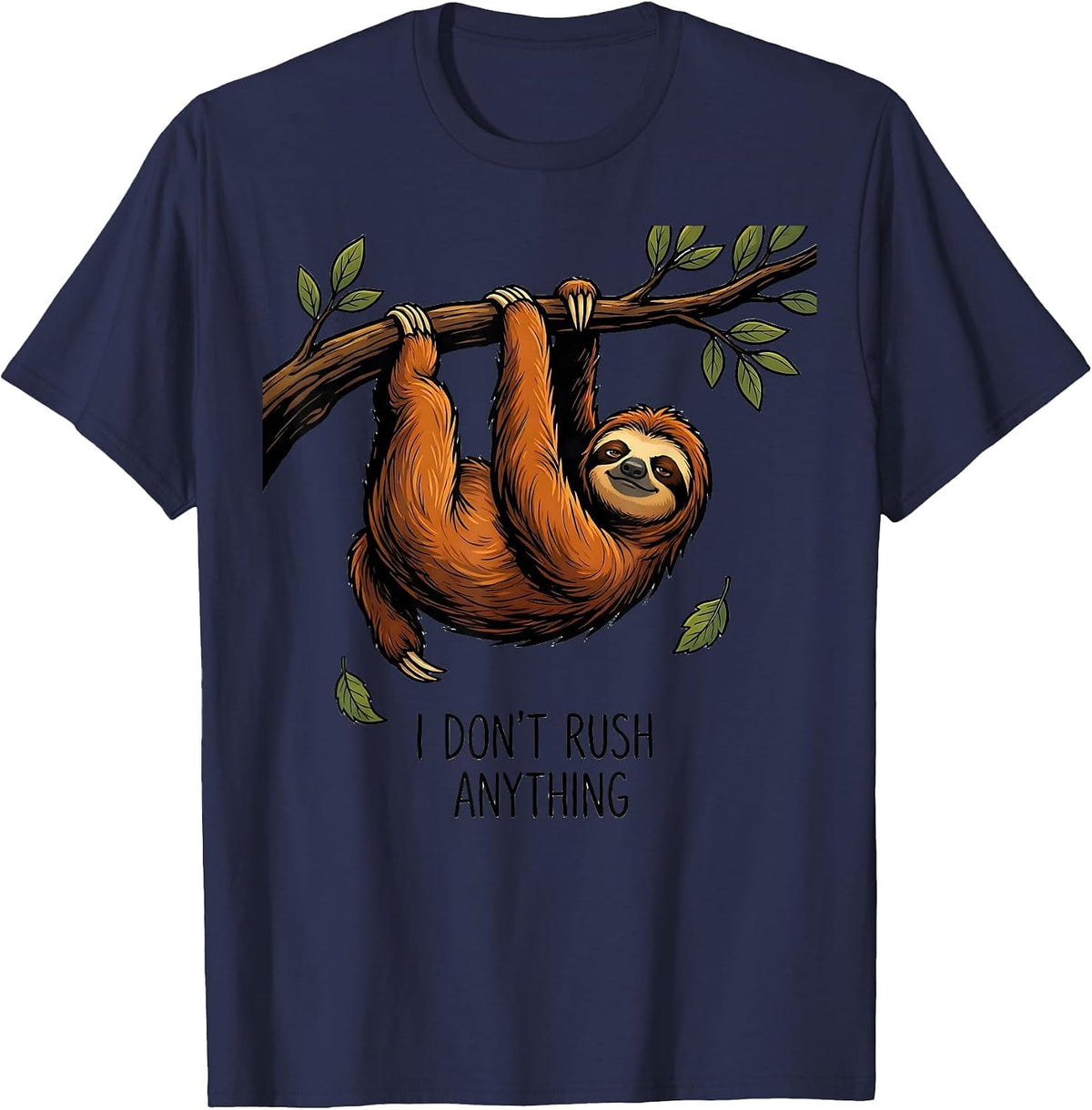 I Don't Rush Anything Funny Sloth Lover Lazy Humor Gift T-Shirt - Navy Blue