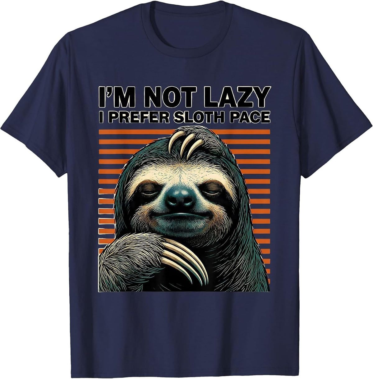 I'm Not Lazy I Prefer Sloth Pace Funny Sloth Lover Gift T-Shirt - Navy Blue