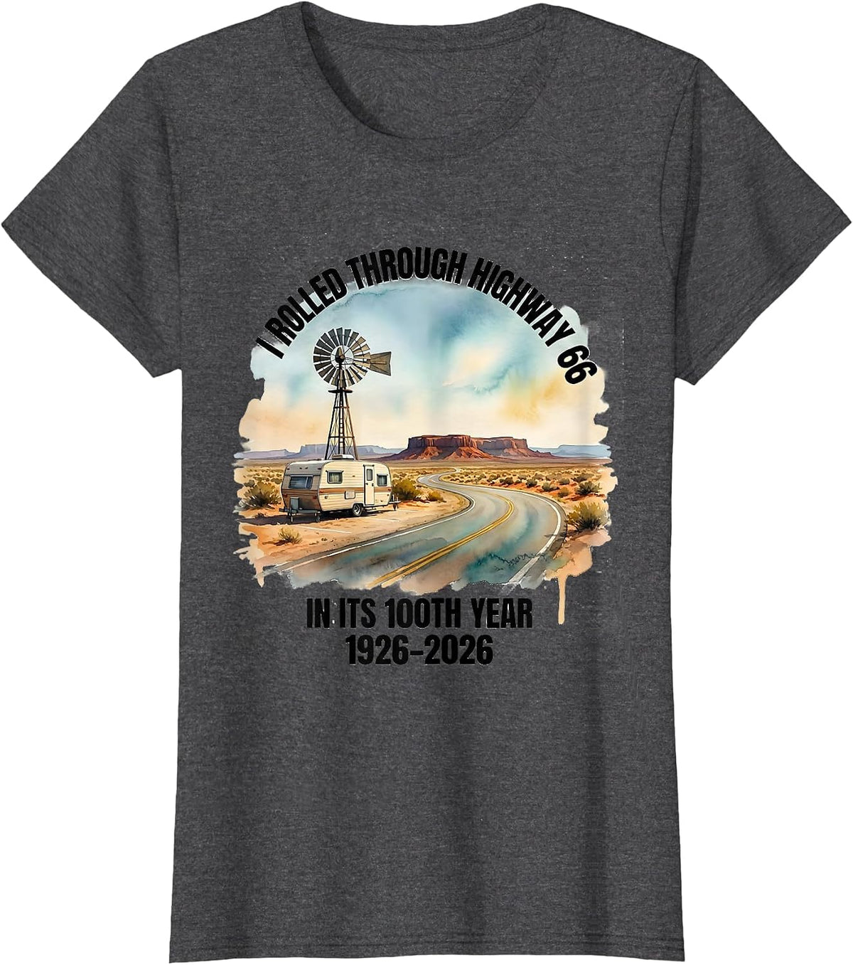 Women's I Rolled Through Highway 66 In Its 100th Year 1926-2026 T-Shirt - Dark Heather Grey