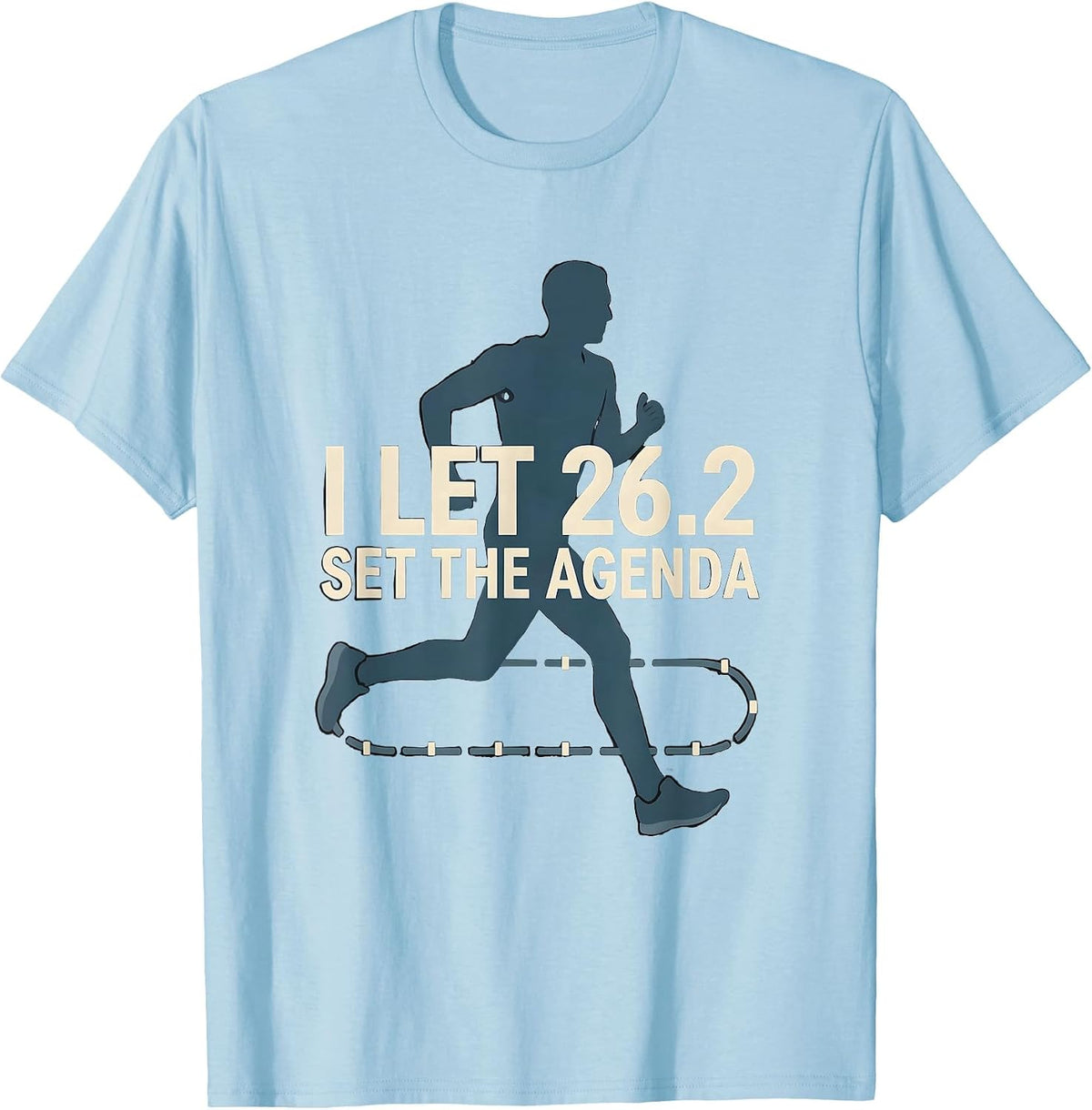 Men's I Let 26.2 Set The Agenda Funny Marathon Runner Gift T-Shirt - Baby Blue