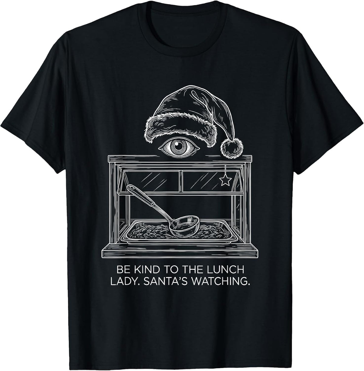 Men's Be Kind To The Lunch Lady Santa's Watching Funny Christmas T-Shirt - Black