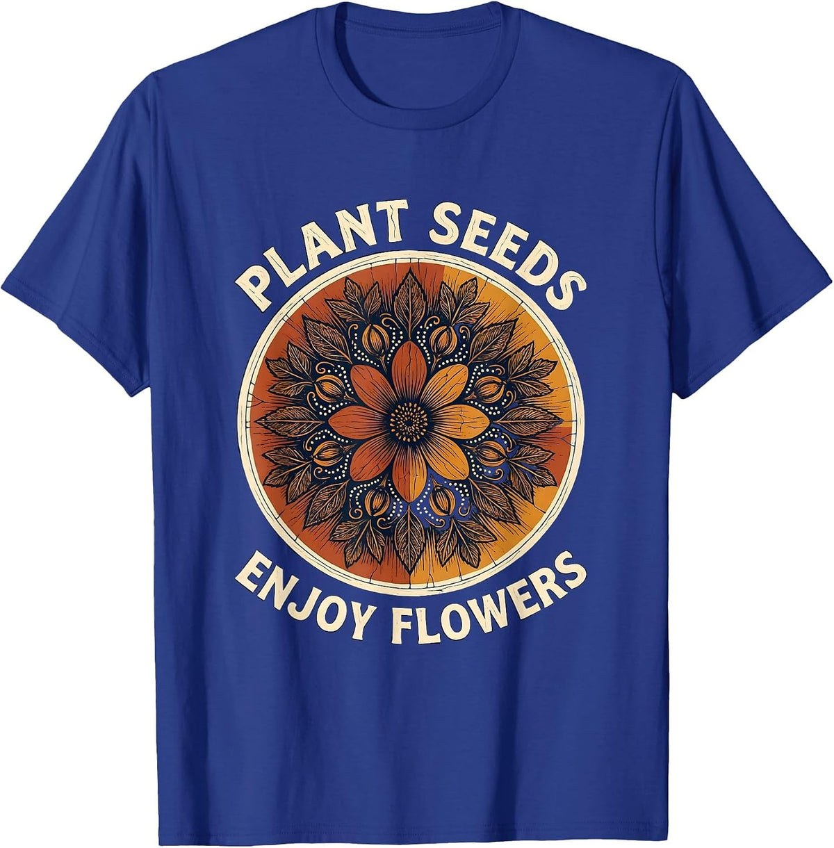 Plant Seeds Enjoy Flowers Gardening Nature Design T-Shirt - Royal Blue