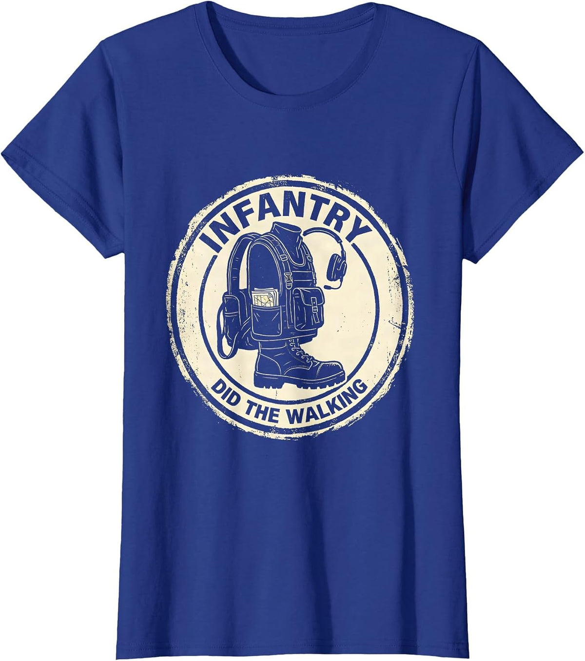 Women's Infantry Did The Walking Rubber Stamp Army Veteran Tribute T-Shirt - Royal Blue