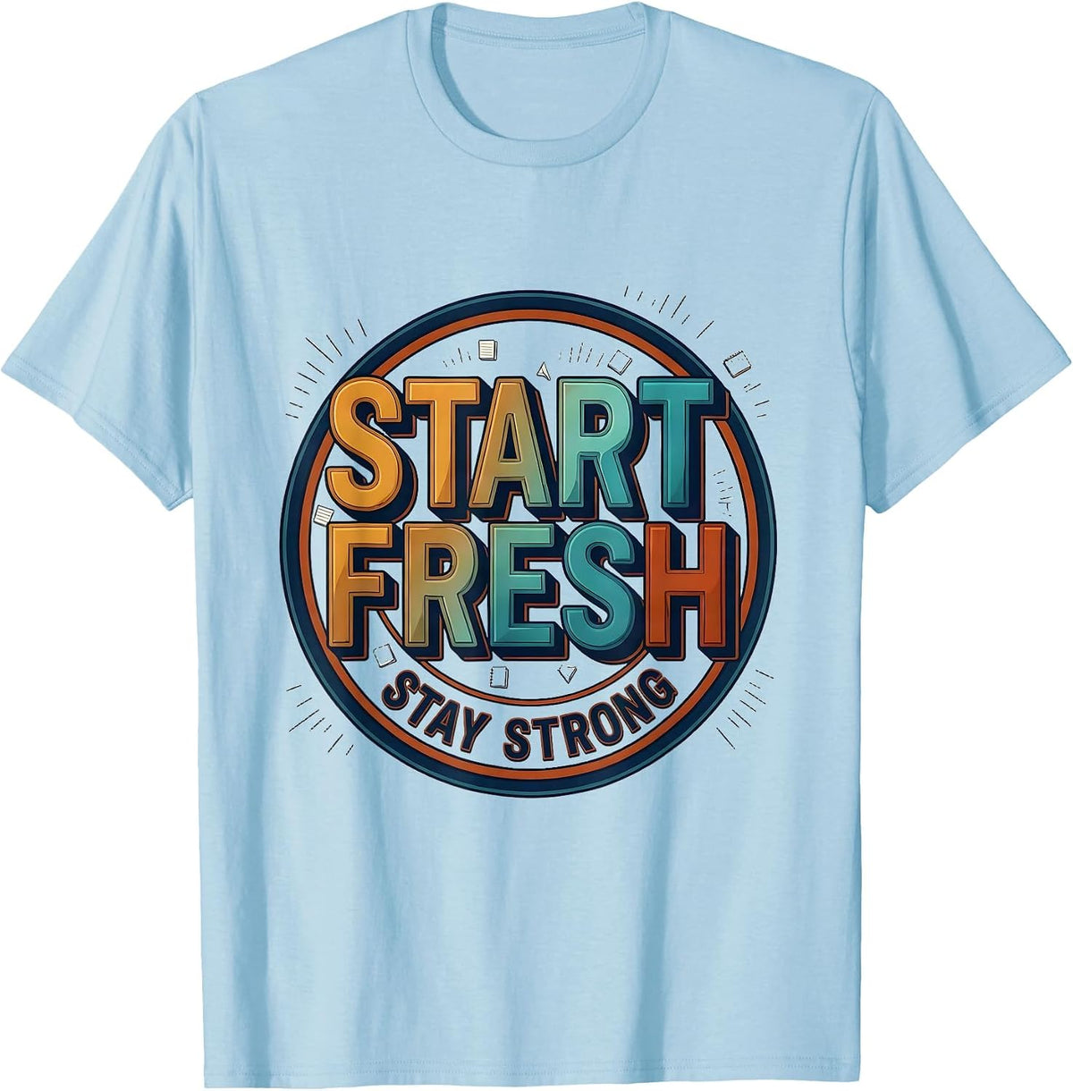 Men's Start Fresh Stay Strong Growth Mindset Teacher Motivational T-Shirt - Baby Blue