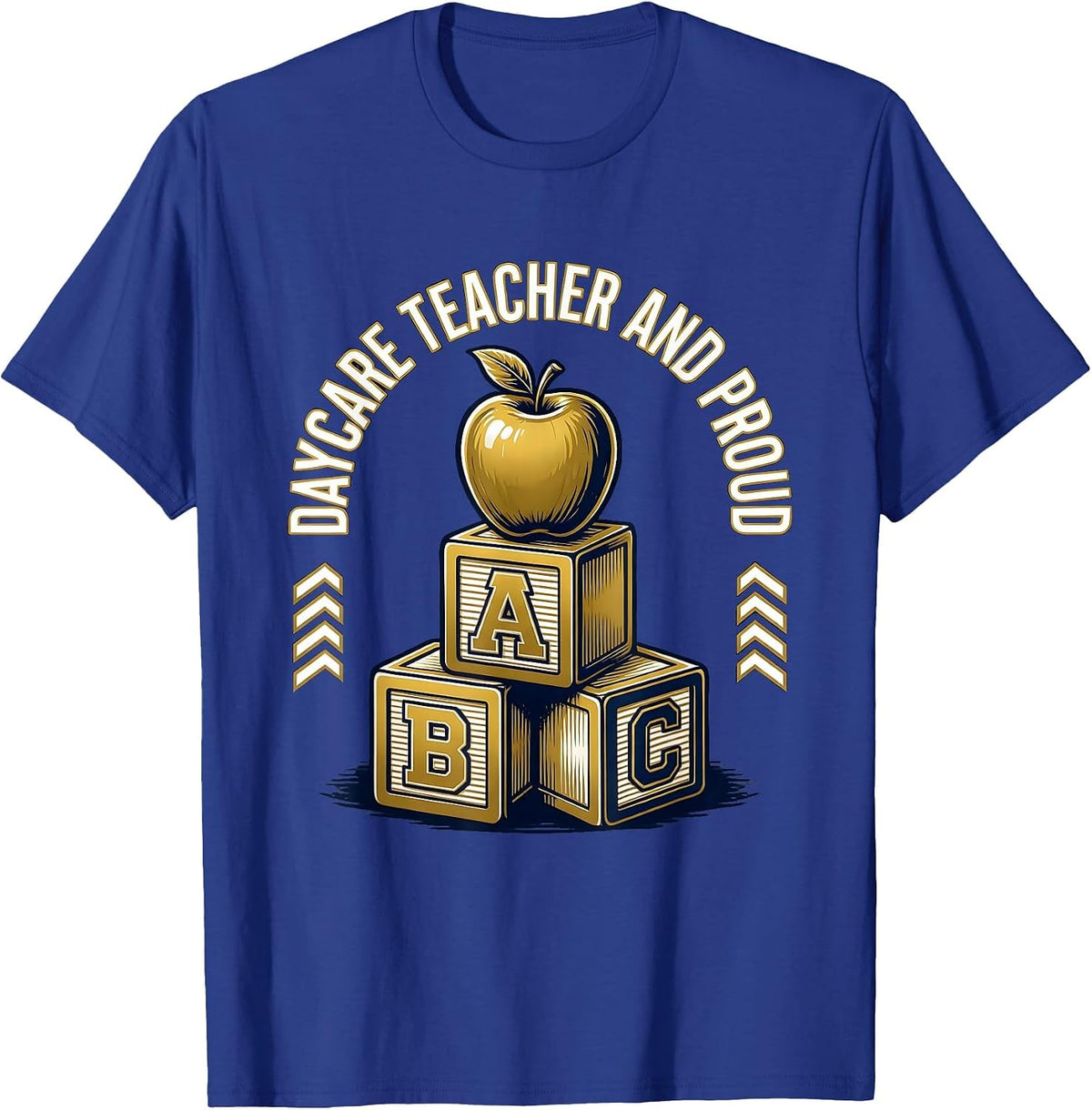 Daycare Teacher And Proud Educator Design T-Shirt - Royal Blue