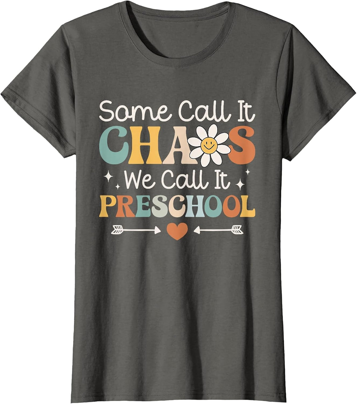 Some Call it Chaos, we Call it Preschool Teacher T-Shirt - Asphalt Grey