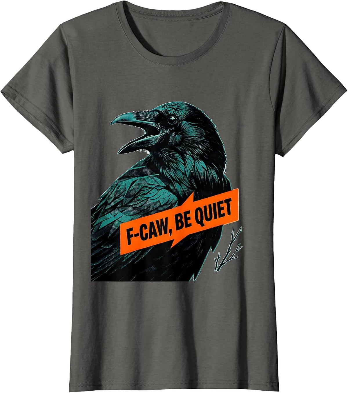 Women's F-Caw, Be Quiet Risograph Dark Humor Crow Lover Bird Nerd T-Shirt - Asphalt Grey
