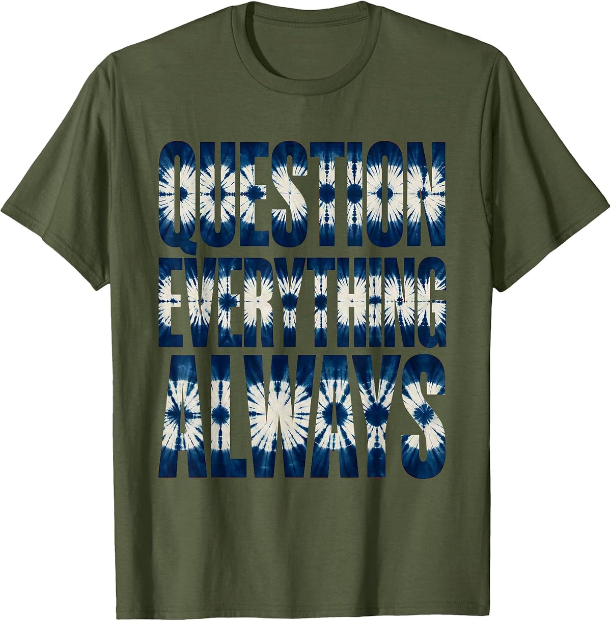 Question Everything Always Punk Graphic Design T-Shirt - Olive Green