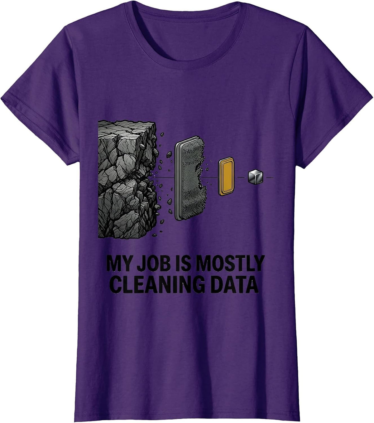 Women's My Job Is Mostly Cleaning Data Funny Data Analyst Nerdy T-Shirt - Purple