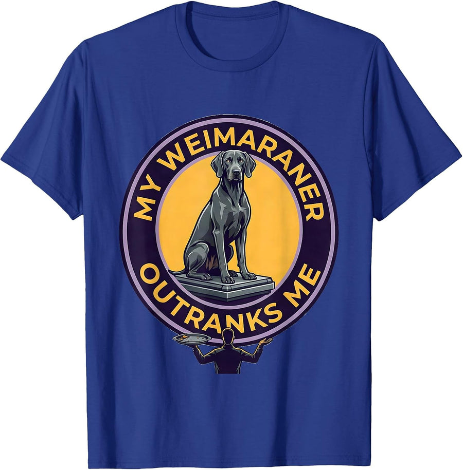 My Weimaraner Outranks Me Funny Dog Owner Humor T-Shirt - Royal Blue
