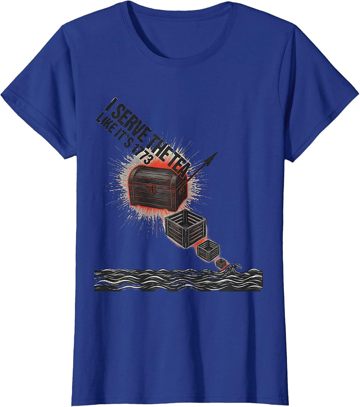 Women's I Serve The Tea Like It’s 1773 Funny History Teacher T-Shirt - Royal Blue