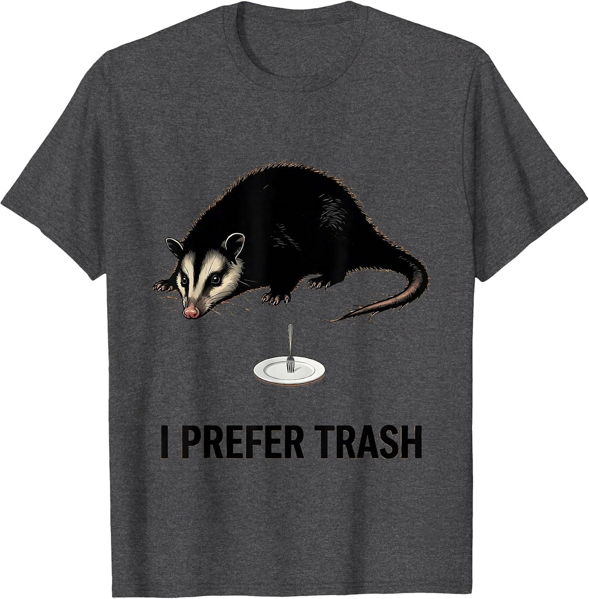 I Prefer Trash Funny Opossum Animal Meme Humor T-Shirt - Dark Heather Grey