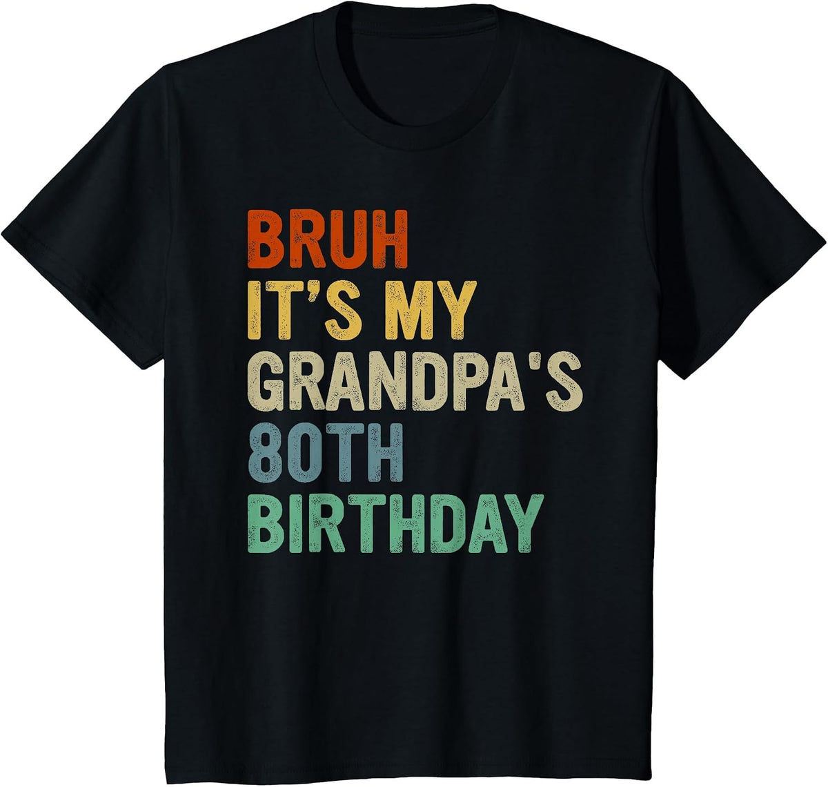Bruh It's My Grandpa's 80th Birthday Turning 80 Years Old T-Shirt - Black