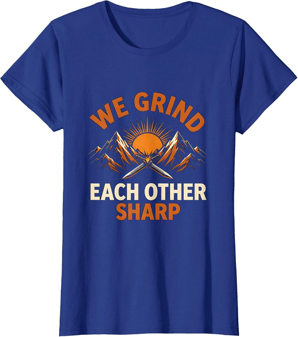 Women's We Grind Each Other Sharp Iron Sharpens Iron T-Shirt - Royal Blue