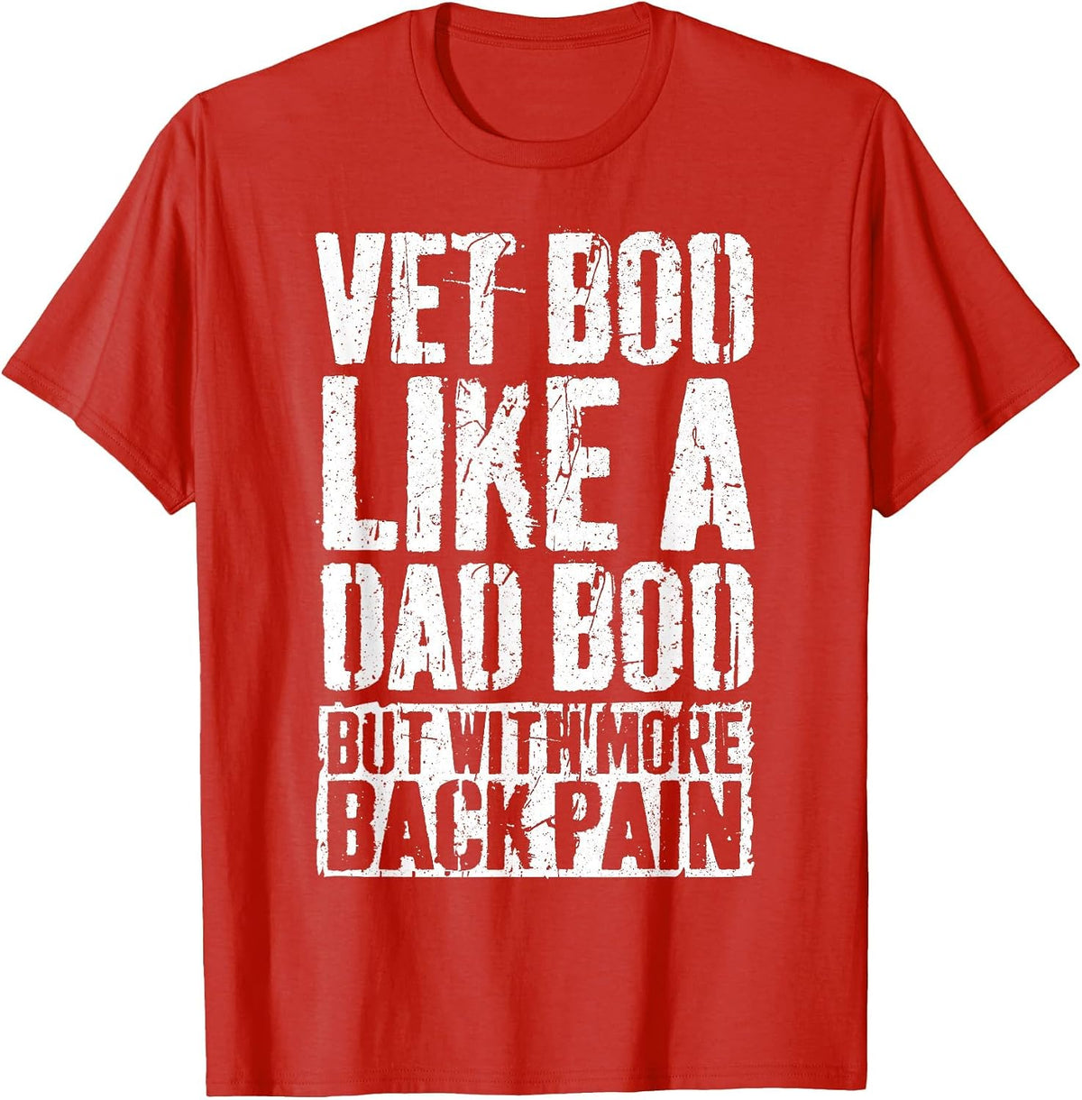 Vet BOD Like A Dad BOD Shirt But with More Back Pain T-Shirt - Red