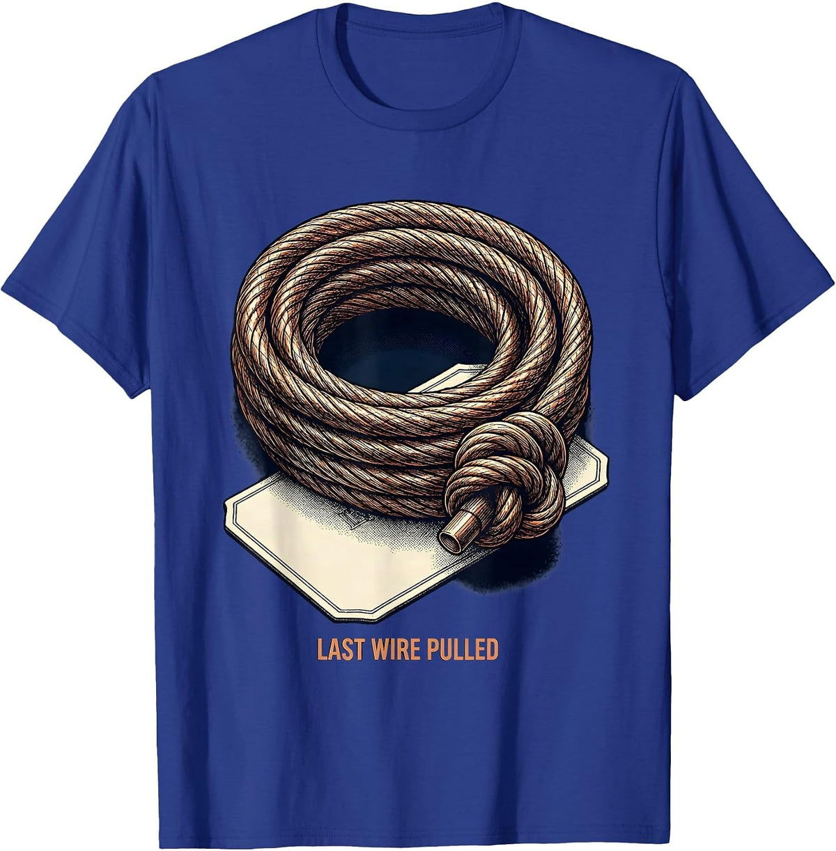 Men's Last Wire Pulled Funny Electrician Engineer Sarcastic Gift T-Shirt - Royal Blue