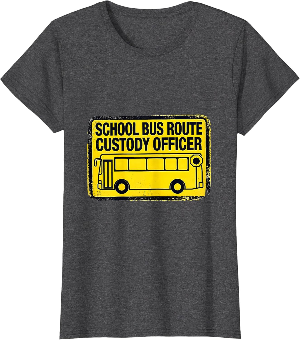 Women's School Bus Route Custody Officer Funny School Bus Driver T-Shirt - Dark Heather Grey