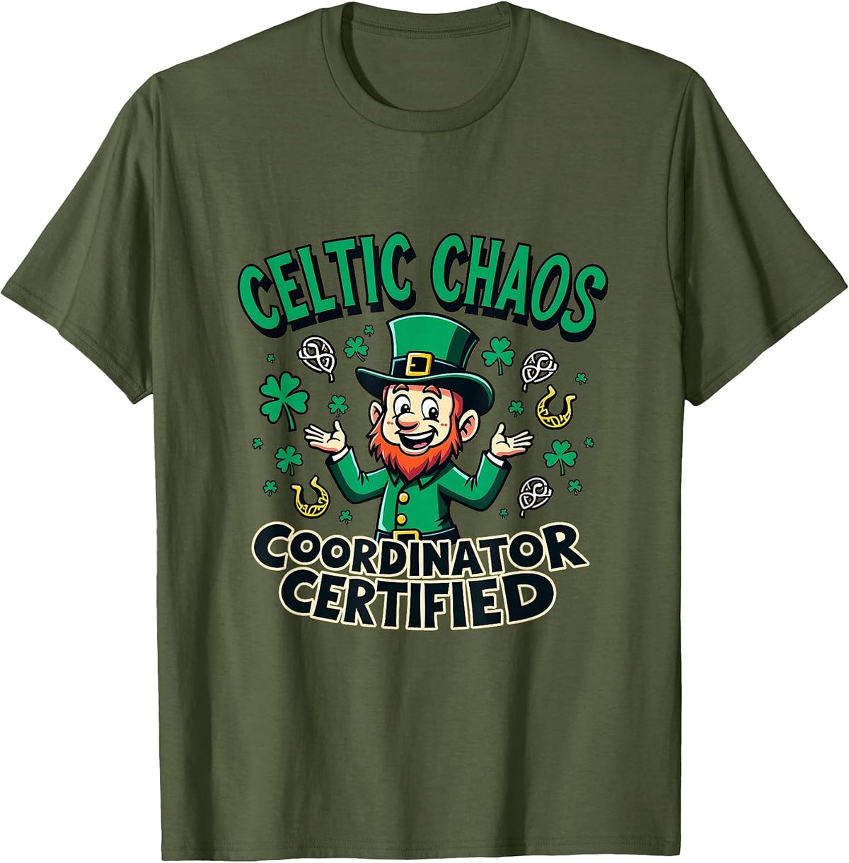 Celtic Chaos Coordinator Certified St Patricks T-Shirt - Olive Green