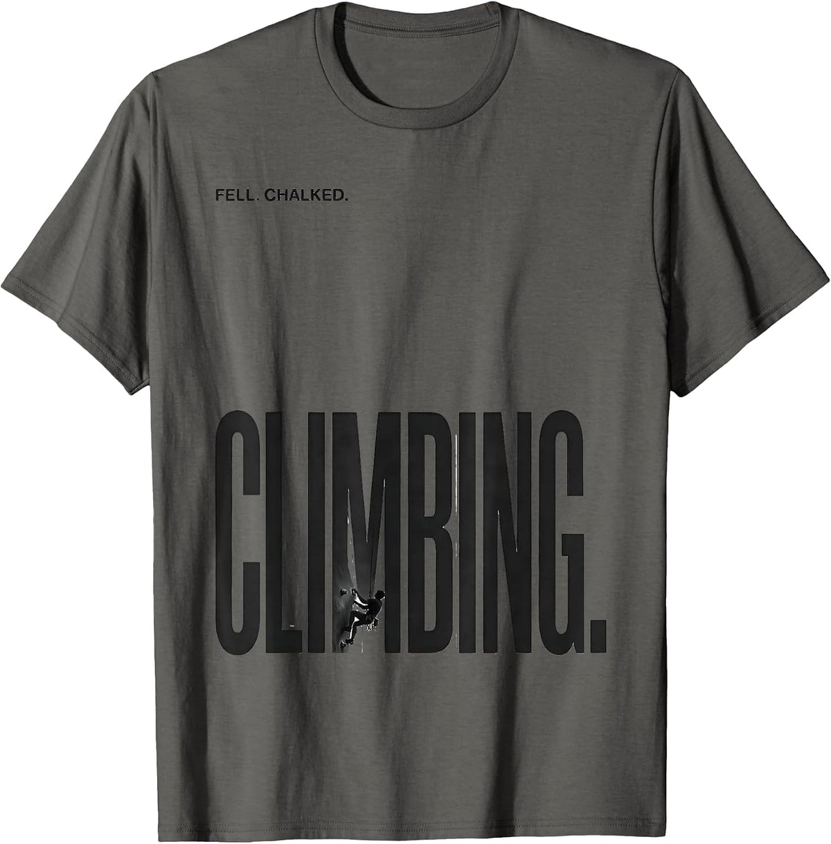 Men's Fell. Chalked. Climbing Funny Rock Climber Gift Bouldering T-Shirt - Asphalt Grey