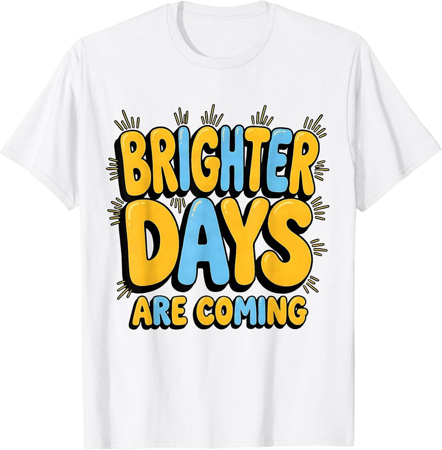 Men's Brighter Days Are Coming Suicide Prevention Design T-Shirt - White