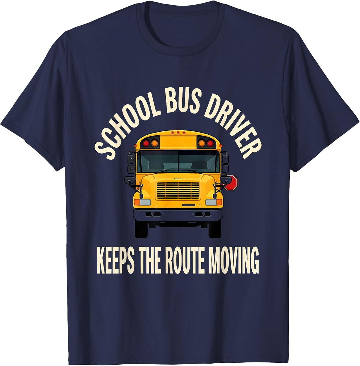 School Bus Driver, Keeps The Route Moving Appreciation T-Shirt - Navy Blue