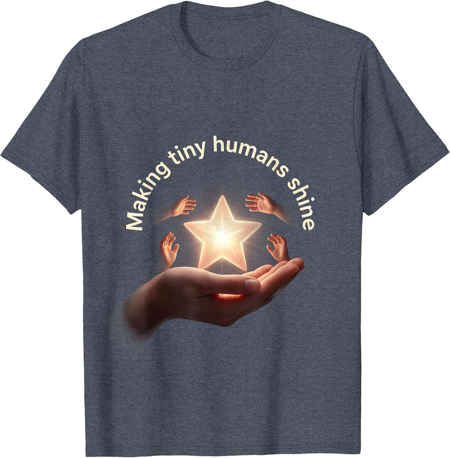 Making Tiny Humans Shine Daycare Teacher Design T-Shirt - Heather Blue
