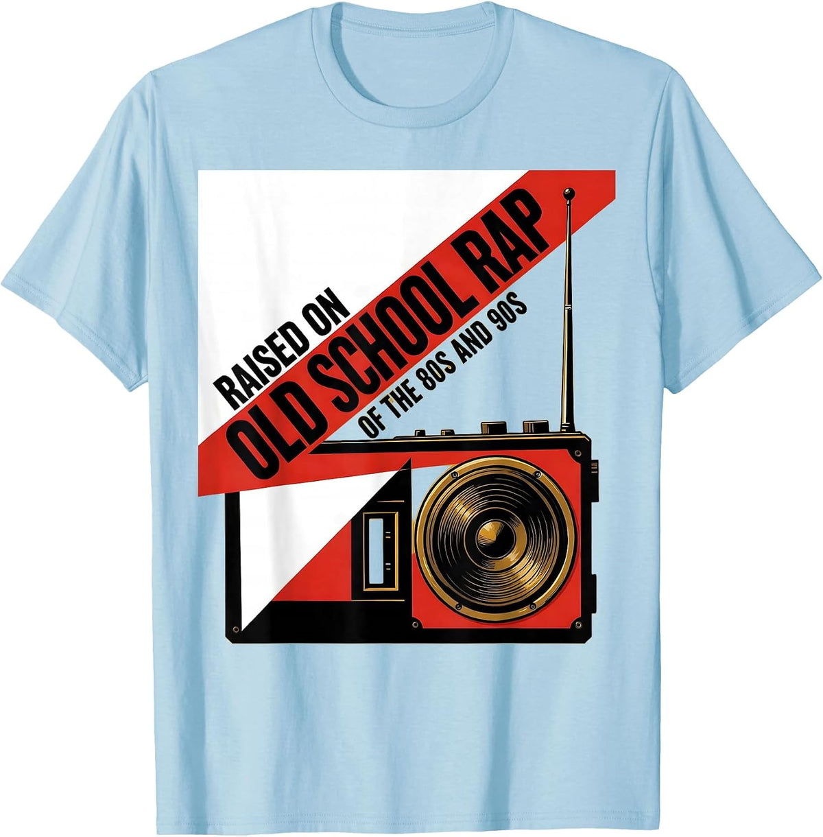 Men's Raised On Old School Rap Of The 80s And 90s Retro T-Shirt - Baby Blue