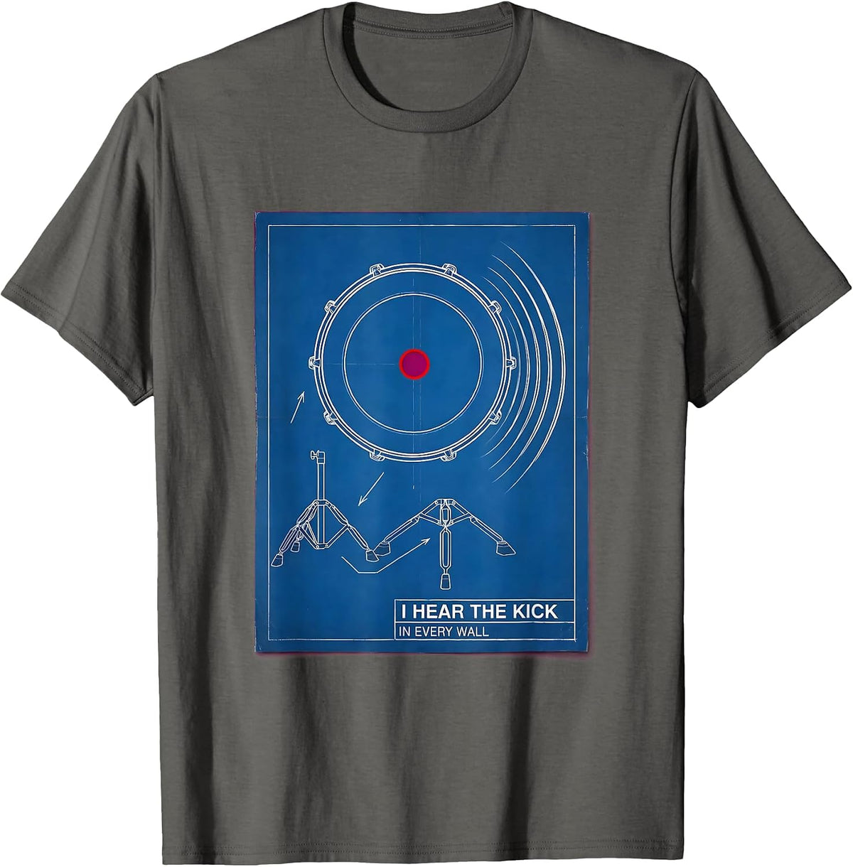 Men's I Hear The Kick In Every Wall Funny Drummer Drumline Gift T-Shirt - Asphalt Grey