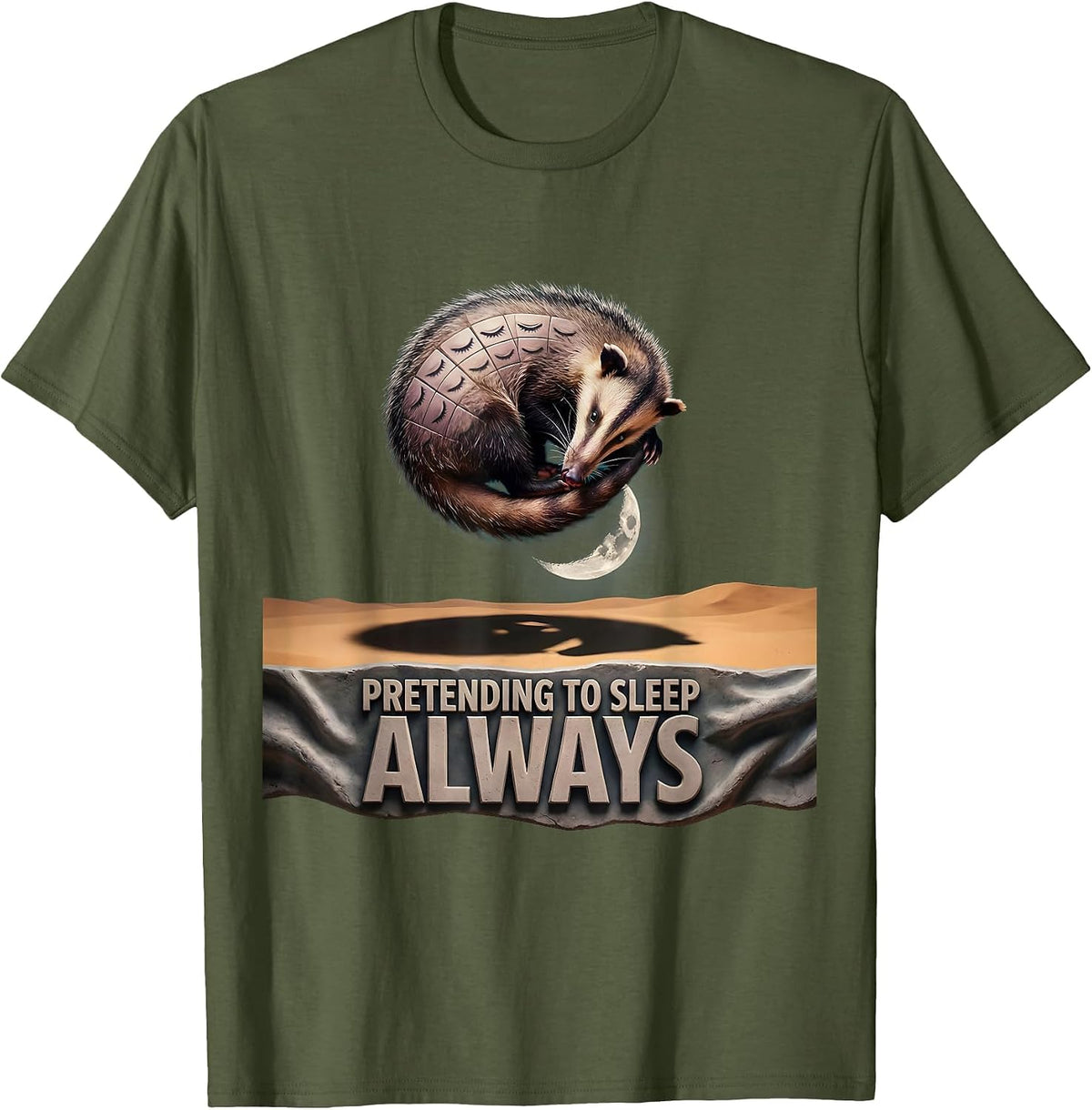 Opossum Pretending to Sleep Always Design T-Shirt - Olive Green