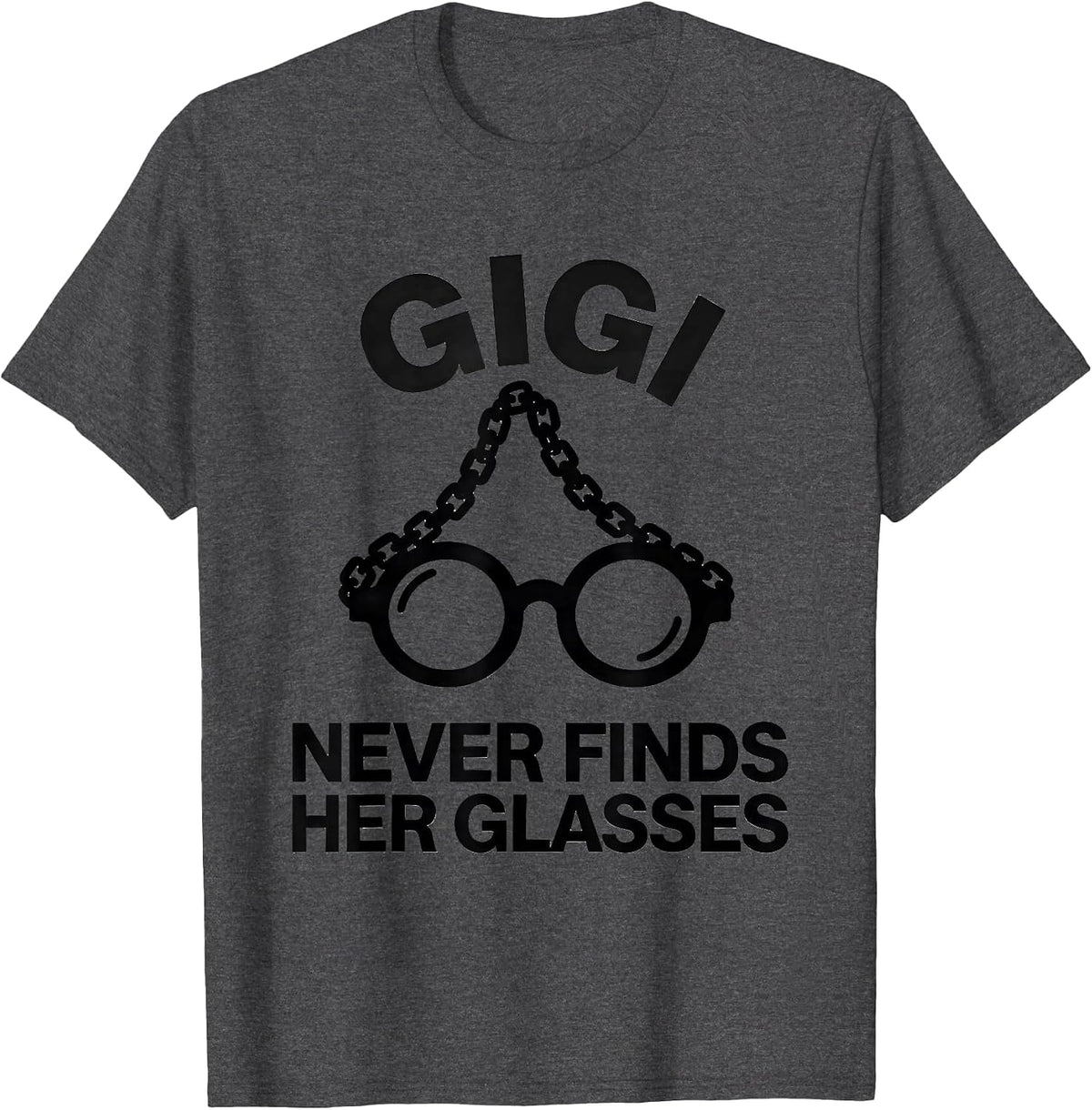Gigi Never Finds Her Glasses Funny Retro Mothers Day T-Shirt - Dark Heather Grey