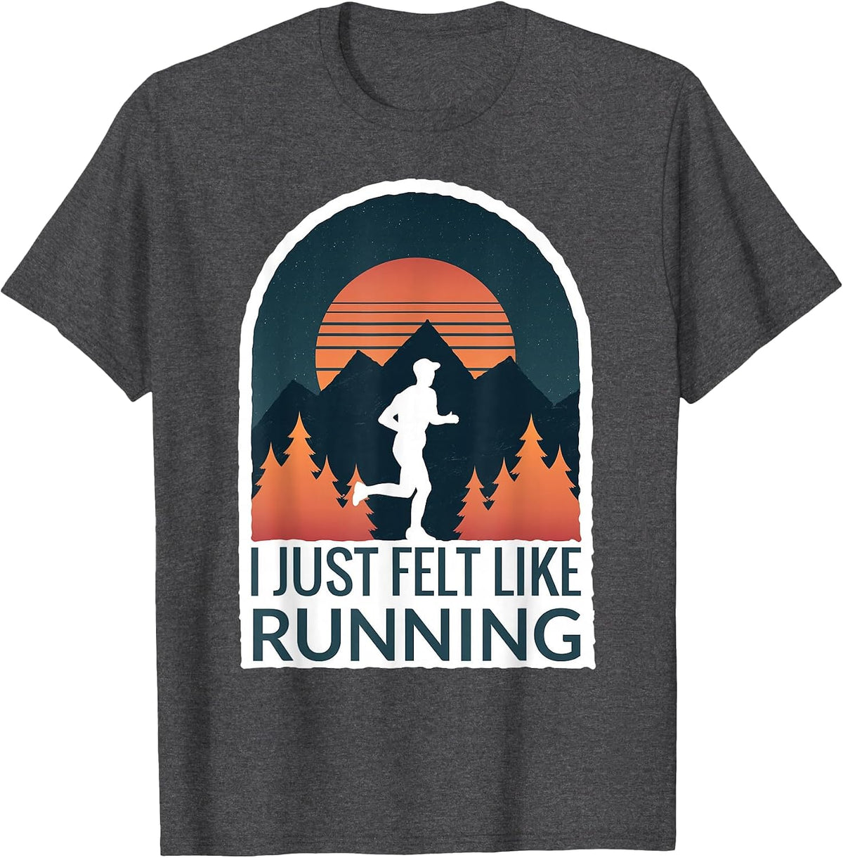 I Just Felt Like Running I Marathon Gump Jog T-Shirt - Dark Heather Grey