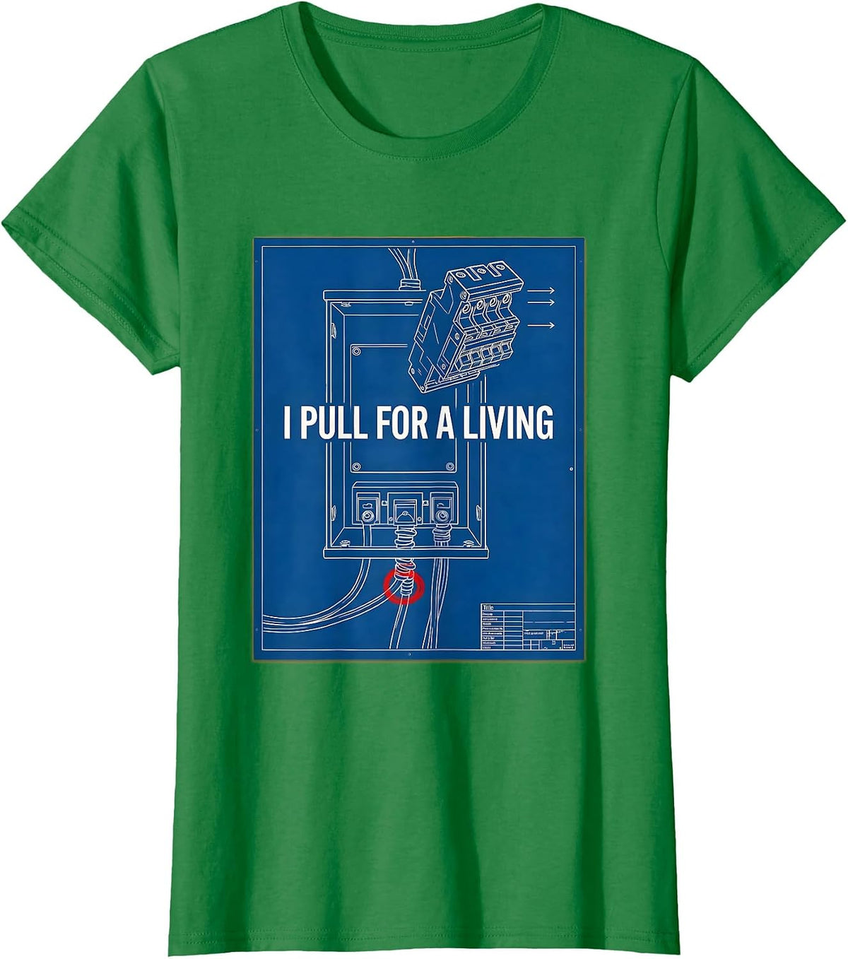 Women's I Pull For A Living Funny Electrician Lineman Gift T-Shirt - Kelly Green