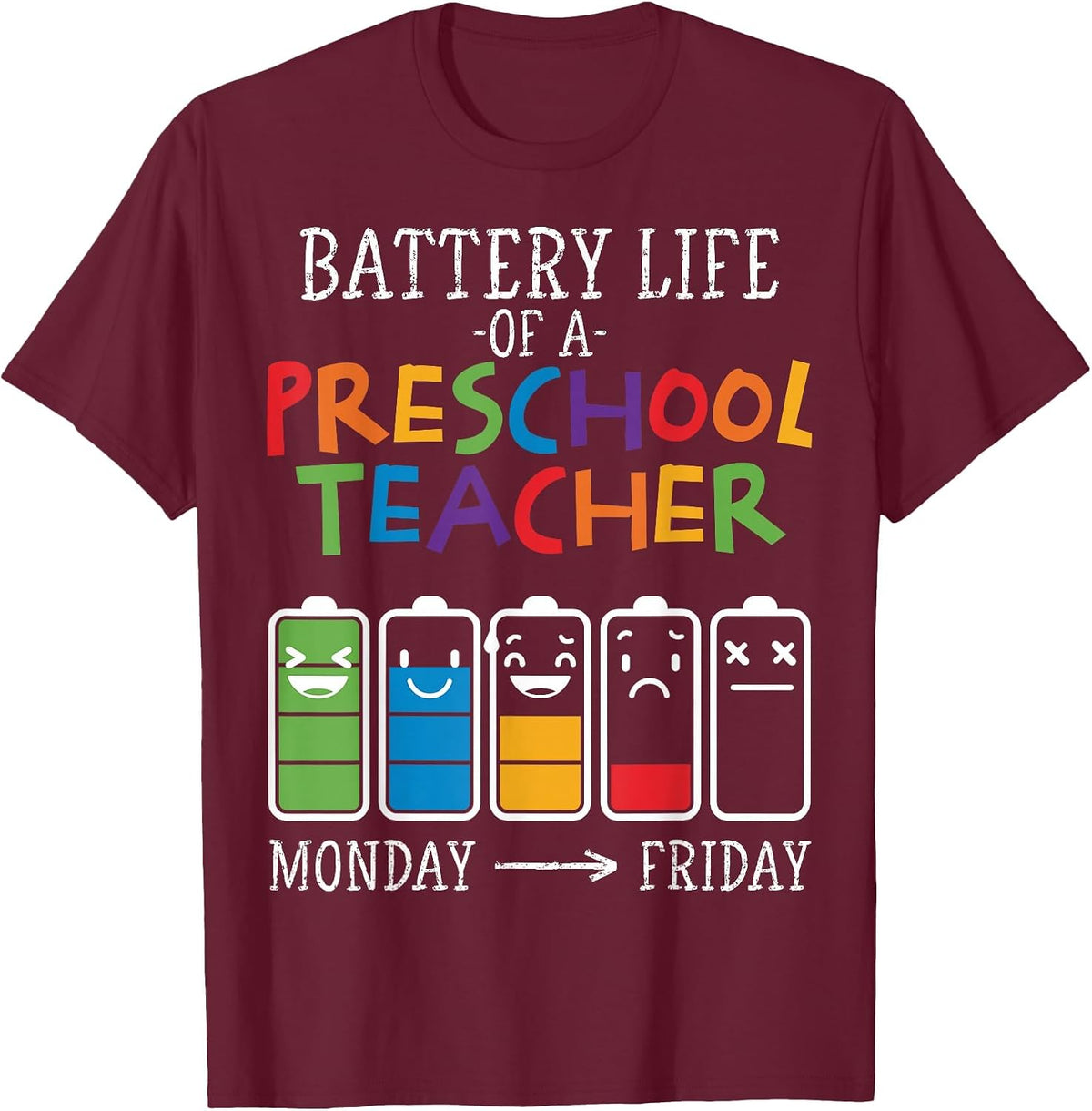Battery Life of a Preschool Teacher T-Shirt - Burgundy