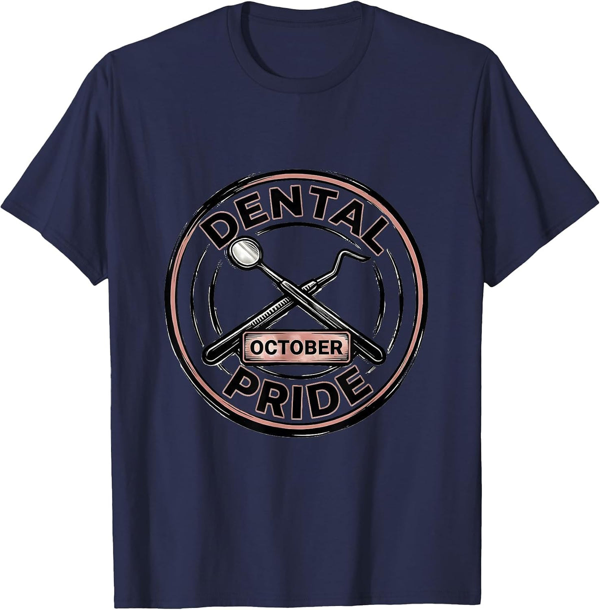 Dental October Pride Funny Dental Hygienist Nurse Gift T-Shirt - Navy Blue