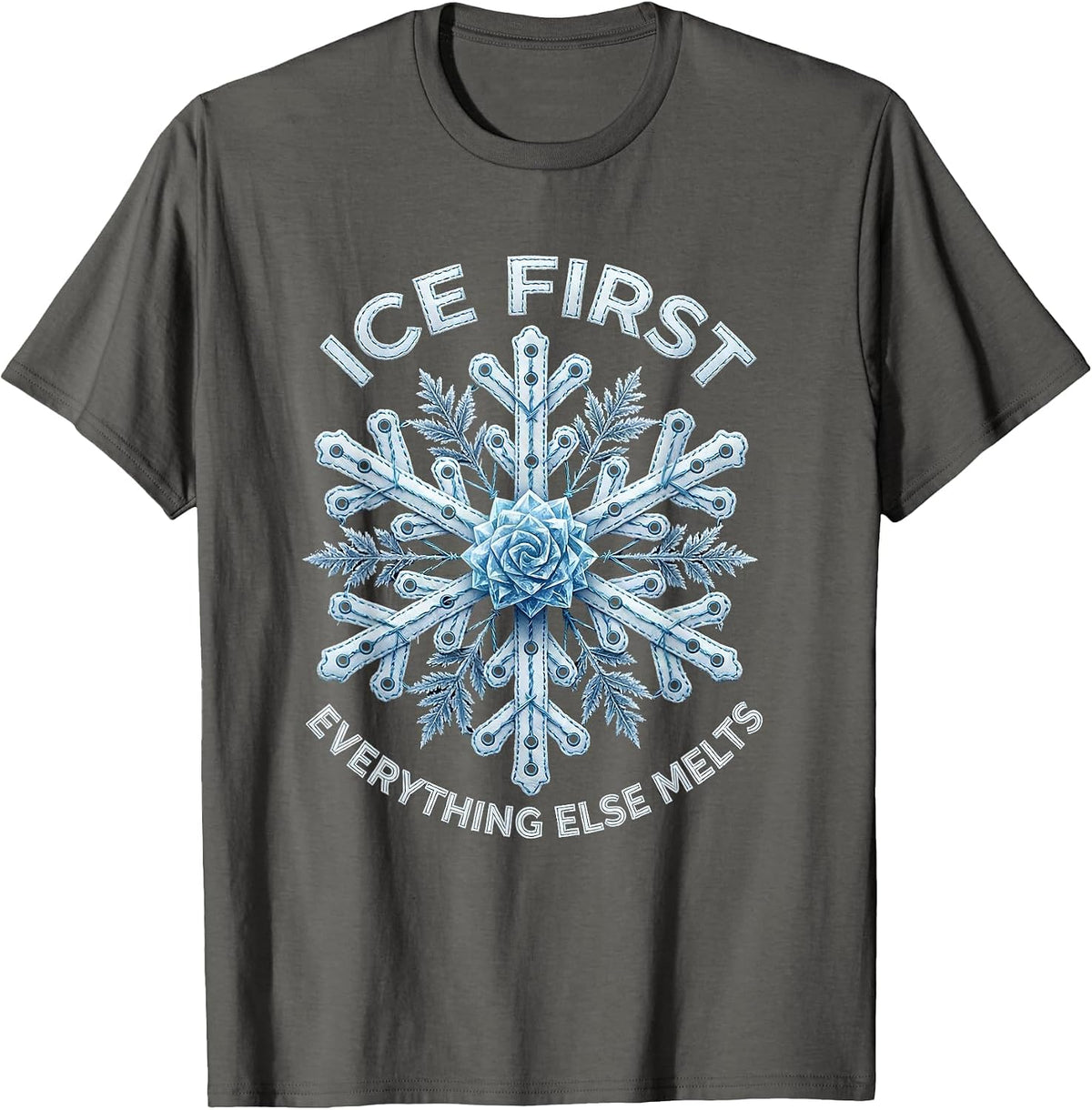 Ice First Everything Else Melts Cool Design T-Shirt - Asphalt Grey