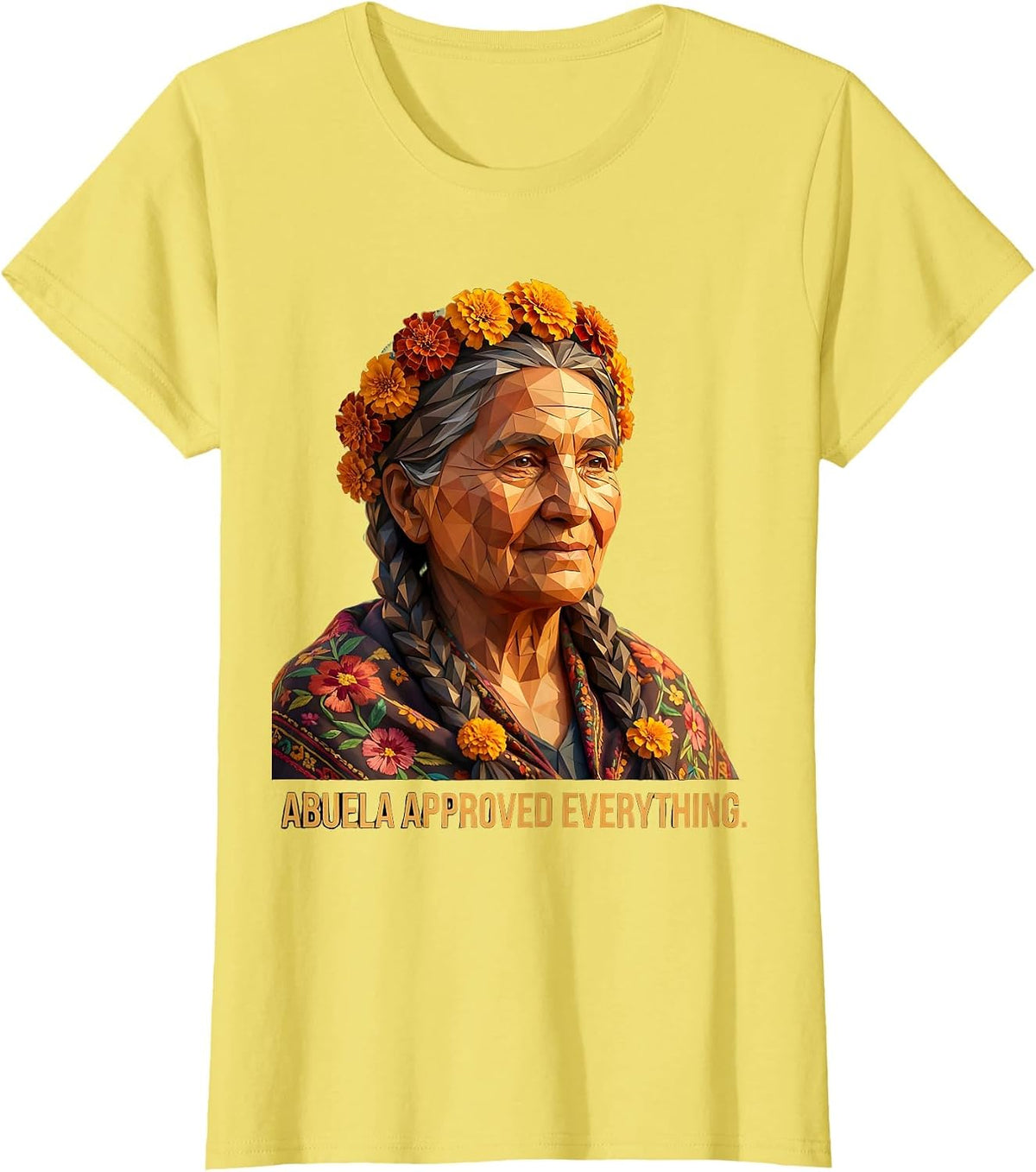 Abuela Approved Everything Mexican Heritage Design T-Shirt - Lemon Yellow