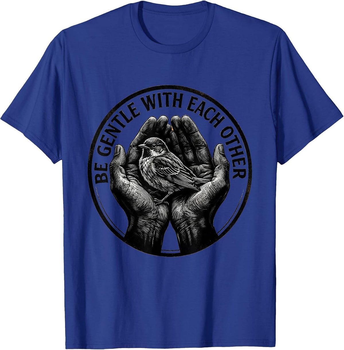 Men's Be Gentle With Each Other Kindness Design T-Shirt - Royal Blue