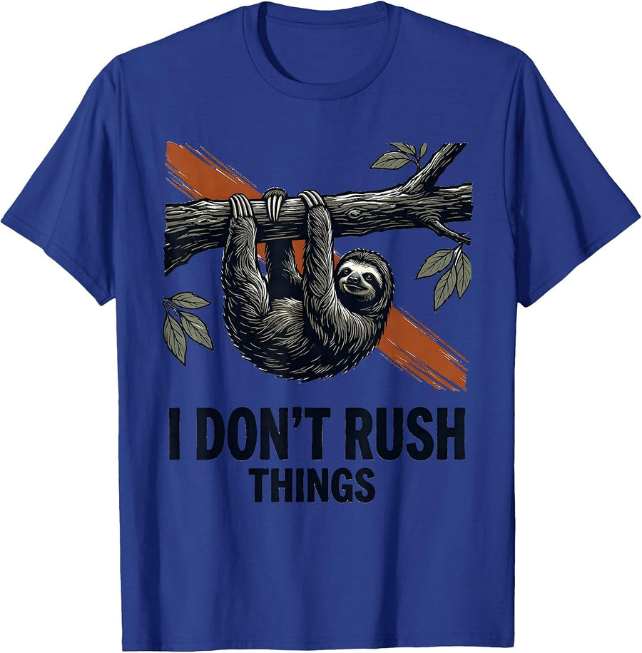 I Don't Rush Things Funny Sloth Lover Lazy Humor Gift T-Shirt - Royal Blue