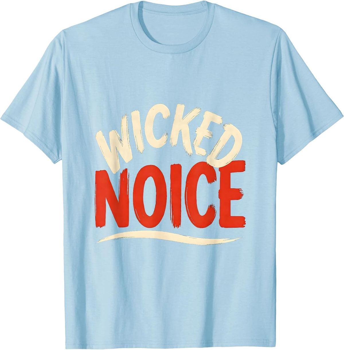 Men's Wicked Noice Sign Painter Showcard Boston Accent Funny T-Shirt - Baby Blue