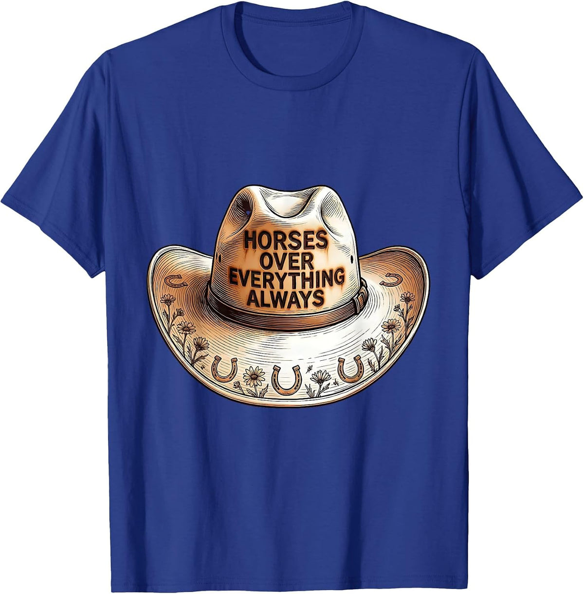 Horses Over Everything Always Western Design T-Shirt - Royal Blue