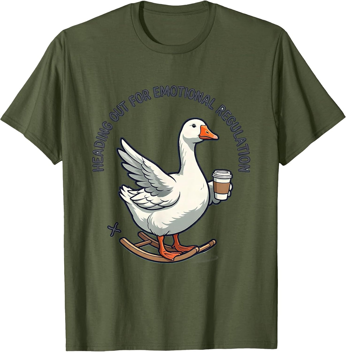 Men's Heading Out For Emotional Regulation Funny Goose Mental T-Shirt - Olive Green