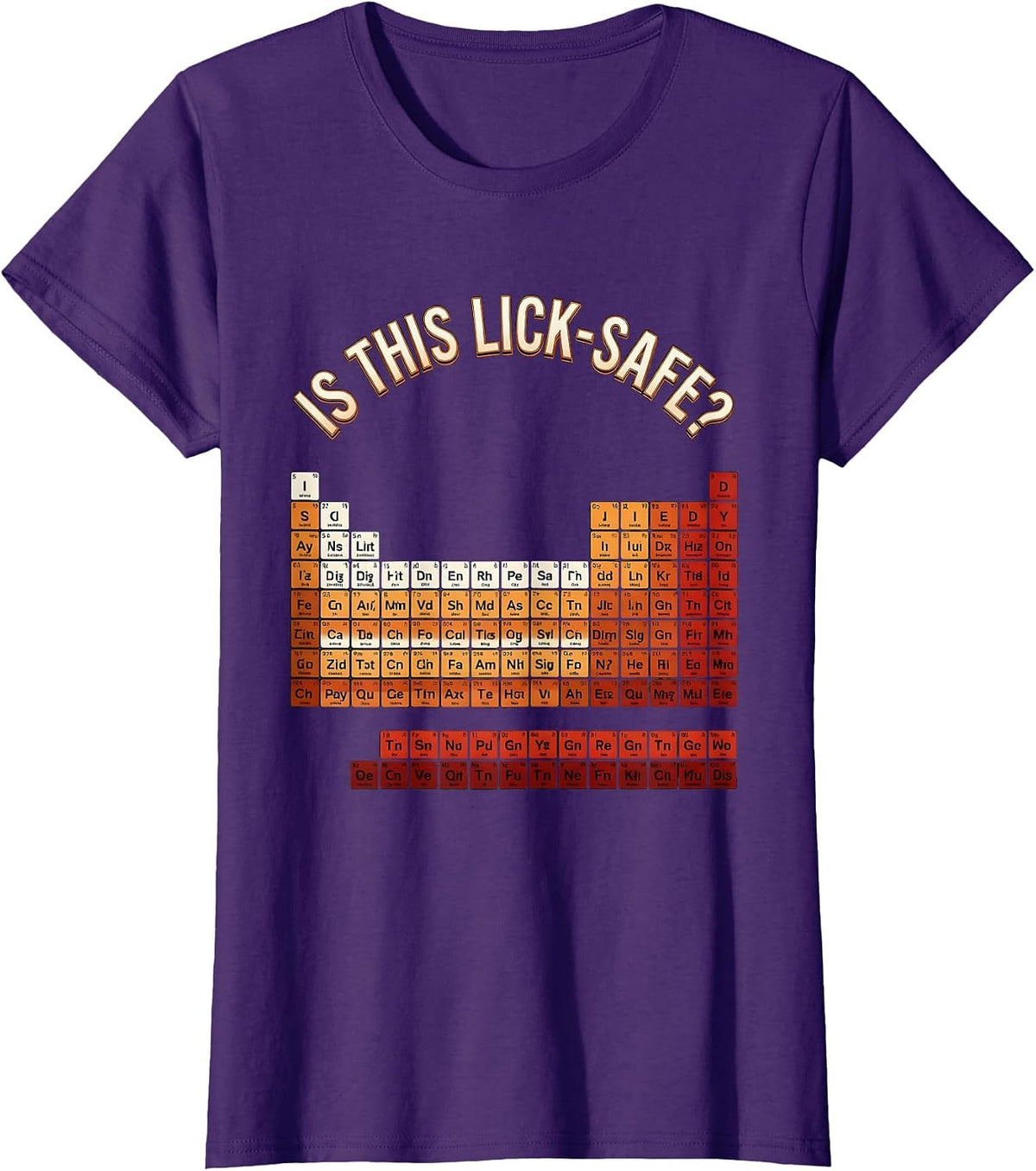 Women's Is This Lick-Safe? Funny Periodic Table Chemistry Teacher T-Shirt - Purple