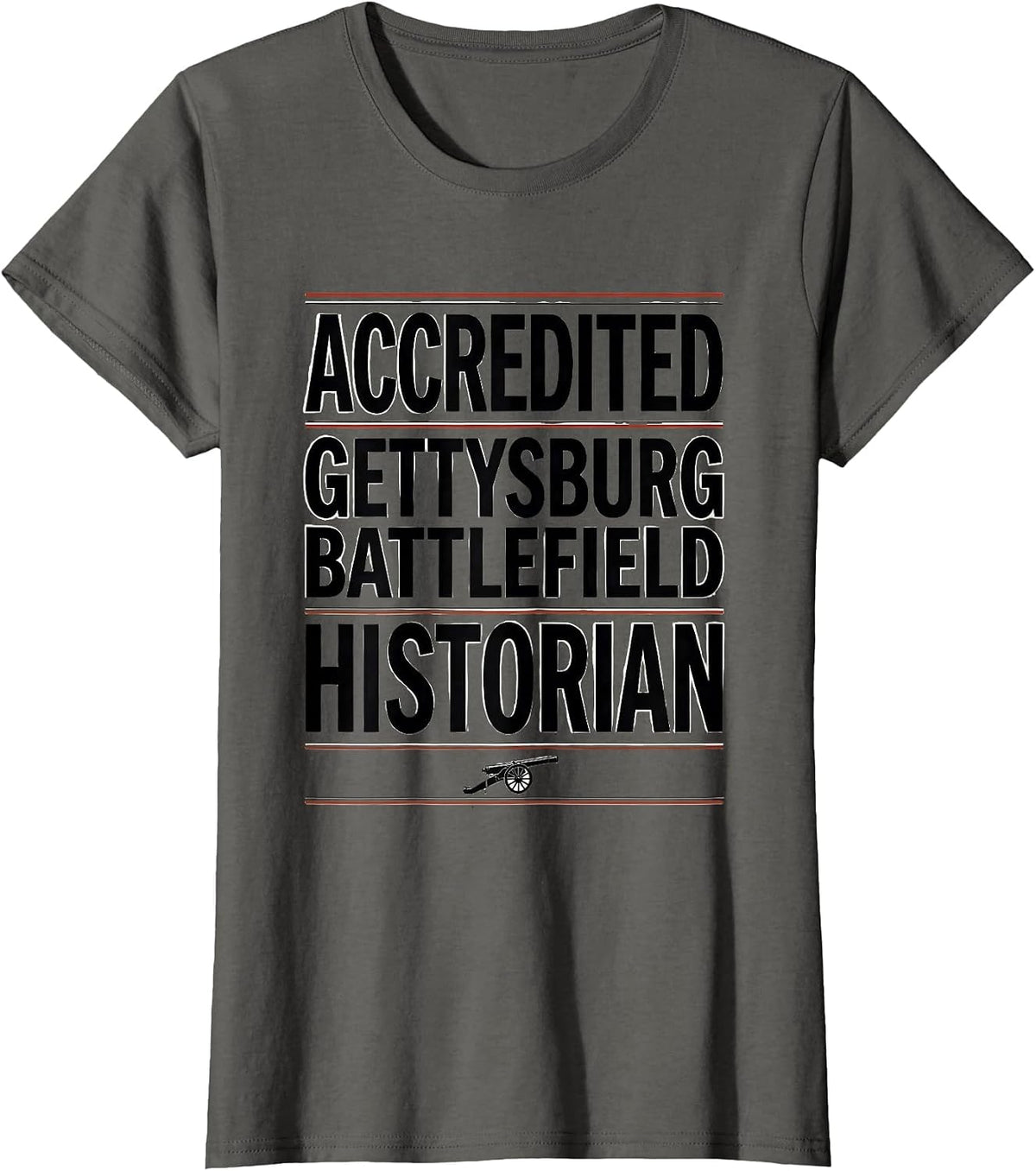 Women's Accredited Gettysburg Battlefield Historian History Teacher T-Shirt - Asphalt Grey