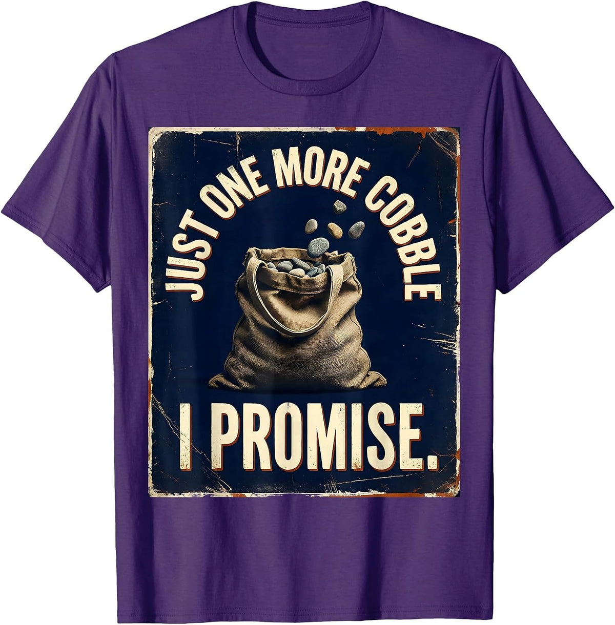 Men's Just One More Cobble, I Promise Distressed Rock Collector T-Shirt - Purple