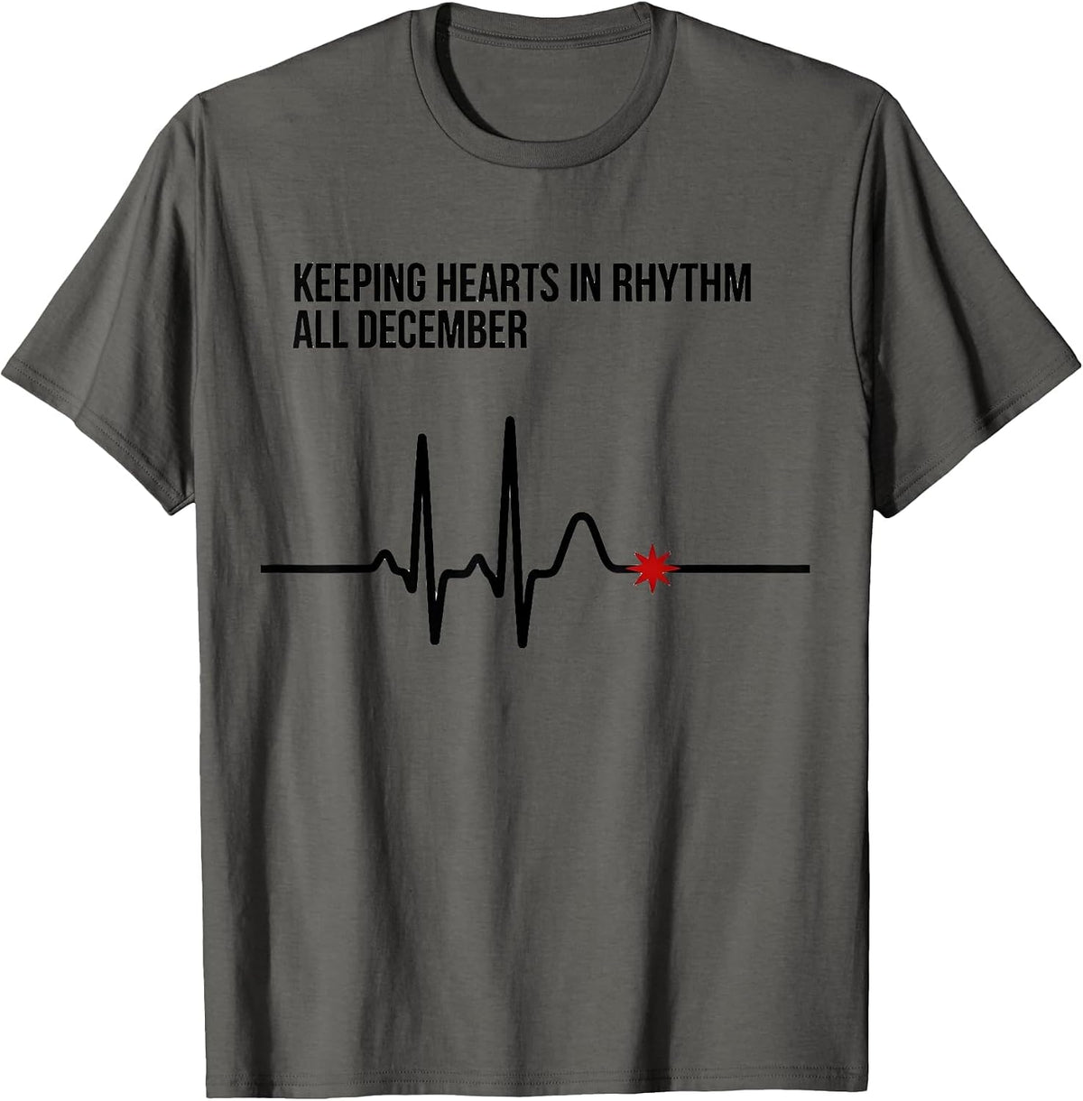 Keeping Hearts In Rhythm All December Funny Cardiac Nurse T-Shirt - Asphalt Grey