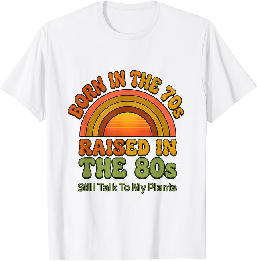 Men's Born In The 70s, Raised In The 80s, Still Talk To My Plants T-Shirt - White