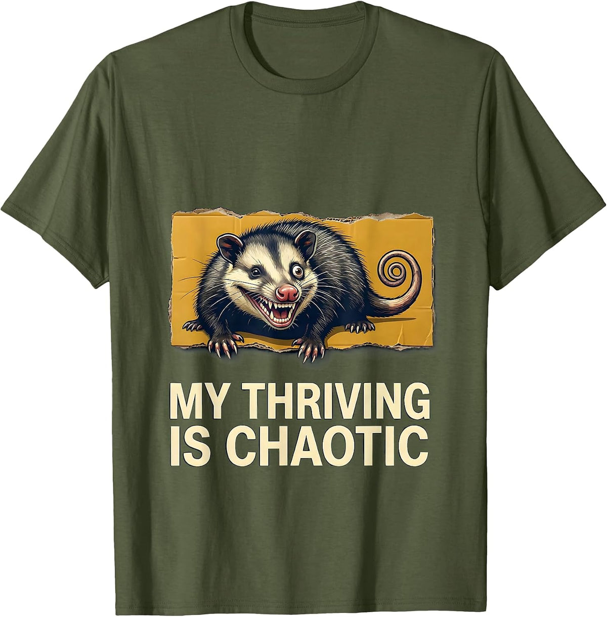 My Thriving Is Chaotic Funny Opossum Meme Chaos T-Shirt - Olive Green